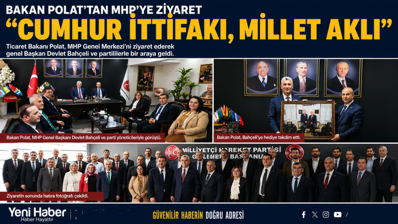BAKAN POLAT’TAN MHP’YE ZİYARET: “CUMHUR İTTİFAKI, MİLLET AKLI”