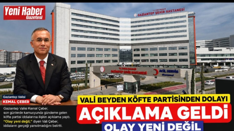 VALİ BEYDEN KÖFTE PARTİSİNDEN DOLAYI AÇIKLAMA GELDİ:HABER YENİ DEĞİL