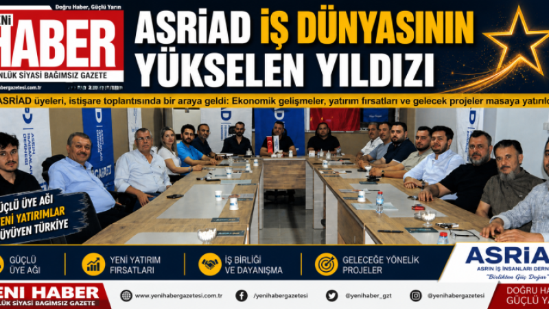 ASRİAD: İŞ DÜNYASININ YÜKSELEN YILDIZI OLDU