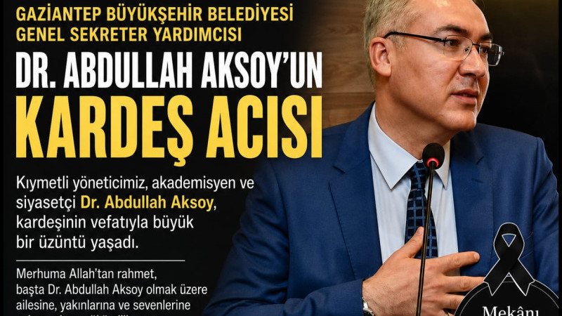 DR . ABDULLAH AKSOY'UN KARDEŞ ACISI 
