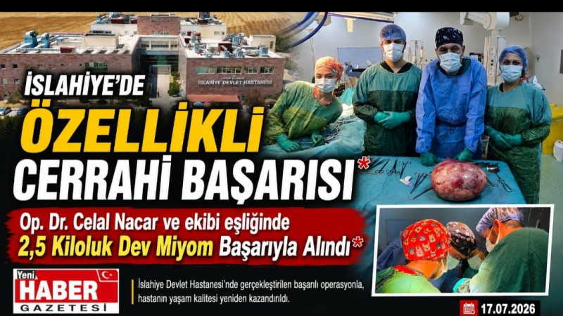 İSLAHİYE’DE ÖZELLİKLİ CERRAHİ BAŞARISI  