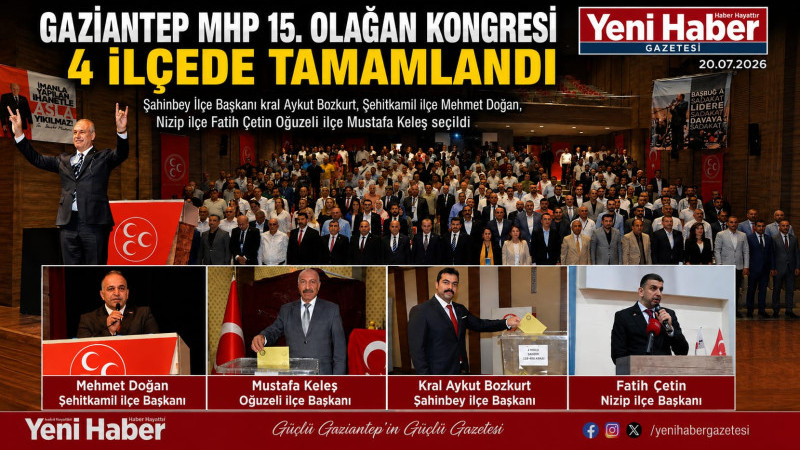 MHP GAZİANTEP’TE 4 İLÇEDE 15. OLAĞAN KONGRELER TAMAMLANDI  