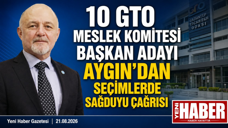 10.GTO MESLEK KOMİTESİ BAŞKAN ADAYI AYGIN'DAN SEÇİMLERDE SAĞDUYU ÇAĞRISI 