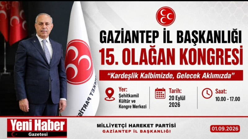 MHP GAZİANTEP İL BAŞKANLIĞI 15.OLAGAN KONGRESİ HEYECANI BAŞLADI