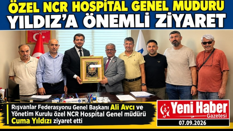 ÖZEL NCR HOSPİTAL GENEL MÜDÜRÜ YILDIZ'A ÖNEMLİ ZİYARET 
