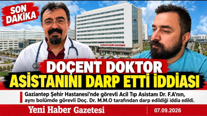DOÇENT DOKTOR ASİSTANINI DARP ETTİ İDDİASI 